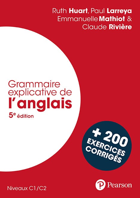 Grammaire explicative de l’anglais, R. Huart, P. Larreya, E. Mathiot et C. Rivière