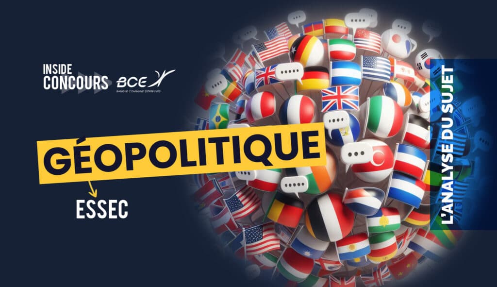 Géopolitique ESSEC 2024 - Analyse du sujet